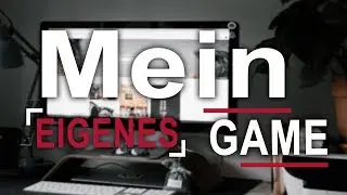 MEIN EIGENES SPIEL | DATUM & UPDATE |