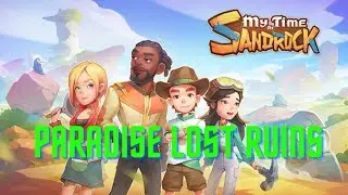 My Time At Sandrock Paradise Lost Ruins