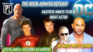 THE ROCK ADMITS DC DEFEAT - NO MORE WRITE DOWNS WBD - BAUTISTA’S ACTING - STEVE AMELL RETURNS ARROW