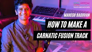 Mahesh Raghvan Breaks Down How to Make a Carnatic Fusion Track | Pitch Innovations