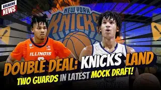 Knicks Land Two Guards in Latest Mock Draft: What This Means for New York 