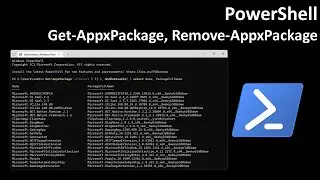 PowerShell: Get-AppxPackage, Remove-AppxPackage