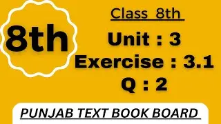 Class 8 Math Unit 3 Exercise 3.1 Punjab Text Book Board [ Q 2 ] Class 8 Math Exercise 3.1 Question 2