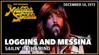 Sailin' in the Wind - Loggins and Messina | The Midnight Special
