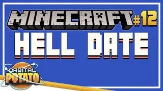 Hell Date = Hate - Minecraft - w/The Wholesome Boys - Episode #12