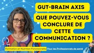Gut-Brain axis - que pouvez-vous conclure de cette communication ?