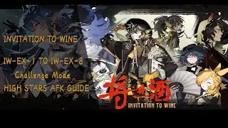 Arknights [Invitation to Wine] IW-EX-1 to IW-EX-8 Challenge Mode AFK Strategy | Easy To Copy by 萧然Q