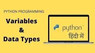 Variables and Data Types in Python | Hindi | Python Tutorials #2