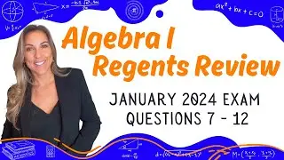 Algebra I Regents Review | Jan 24' #7 - 12