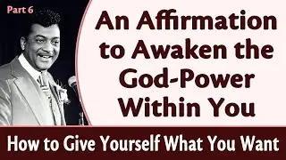 Affirmation to Awaken the God-Power Within You - Rev. Ike's How to Give Yourself What You Want, Pt 6