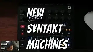 NEW SYNTAKT MACHINES - Latest Syntakt OS 1.20 Update