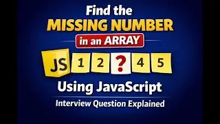 Find the Missing Number in an Array Using JavaScript | Interview Question Explained