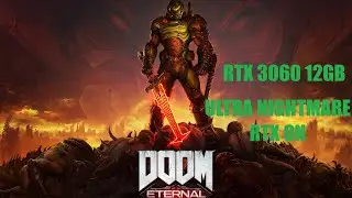 👁‍🗨 Doom Eternal On RTX 3060 12gb  💣  § Ryzen 7 3800x § Ultra nightmare RT ON Test FullHD 60fps