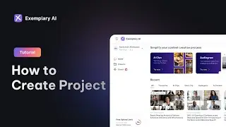 How to Create Project | Dashboard | Exemplary AI