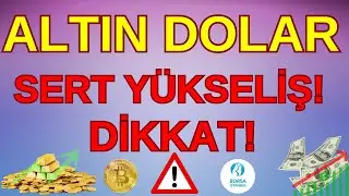 DİKKAT! ALTIN DOLAR SERT YÜKSELİŞLER YATIRIMCILAR DİKKAT! #btc  #altın  #borsa
