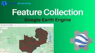 Working with Google Earth Engine Feature Collection | Earth Engine Tutorial
