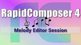 RapidComposer 4 - Melody Editor Session