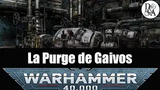 Lore Warhammer 40k [FR] : La Purge de Gaivos | D&A