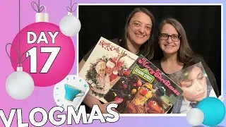 vinyl records, downtown cold, my brother, tea advents - day 17 vlogmas