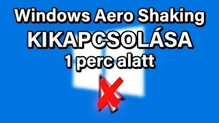 Windows Aero Shaking kikapcsolása 1 perc alatt