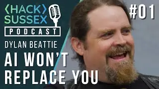 AI Won't Replace You: Tech Insights with Dylan Beattie - HackSussex Podcast #1