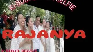 Raja selfie!! Ki-Budi selalu di dampingi cewek