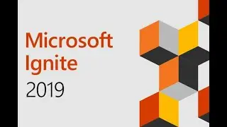 Microsoft Ignite 2019 - Quick Recap and My Key Takeaways