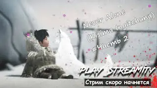 Прохождение Never Alone (Kisima Ingitchuna) #Часть 2