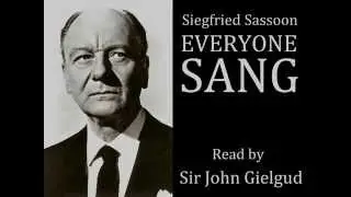 Everyone Sang by Siegfried Sassoon - Read by Sir John Gielgud