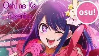 Osu! OSHI NO KO Opening  | Idol by YOASOBI | 3 GLOBAL 🌏