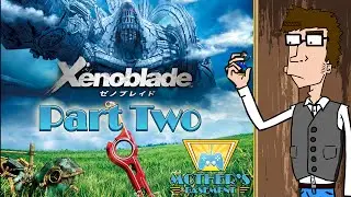 Mother's Basement Review: Xenoblade Chronicles - Part 2