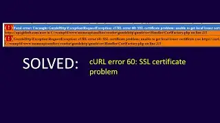 Php SSL Error Solved - cURL error 60:SSL certificate problem