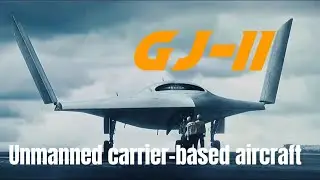 Unmanned carrier-based aircraft for China's new aircraft carrier - GJ-11