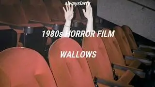 1980s horror film - wallows ; lyrics 