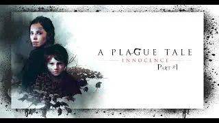 A Plague Tale: Innocence part 1