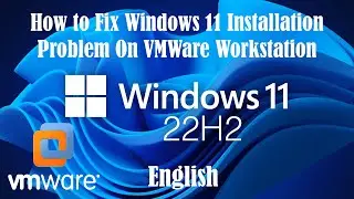 How to Fix Windows 11 Installation Problem in VMWare