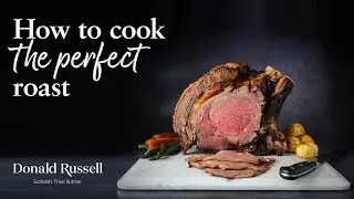 How to cook the juiciest Roast Beef | Donald Russell