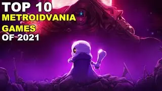 Top 10 Metroidvania Games of 2021