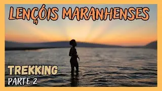 Lençóis Maranhenses - Beyond Dunes and Lagoons || Trekking 2023 4K
