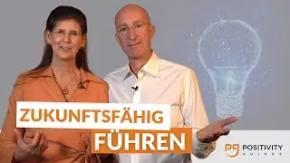 Positive Leadership & Führung: Der Führungskompetenz als Führungskraft eine neue Tiefe geben