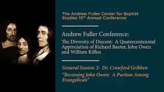 “Becoming John Owen: A Puritan among Evangelicals”