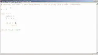Python Tutorials for Beginners - While Loop and Break Statement