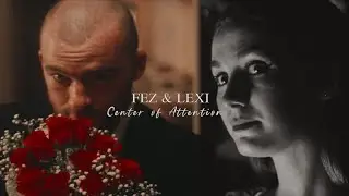 Fez & Lexi | I would wait a lifetime [+ 2x07]