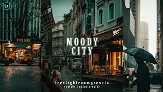 Moody City Preset | Moody Presets | City Presets Lightroom Preset Free Dng | Lightroom Editing