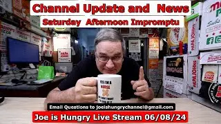 Joe is Hungry Live 06/08/24 Q&A Channel Update 🍔🧀🍕