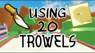 Using 20 Trowels! | A Bizarre Day