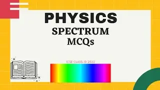 IMPORTANT MCQs || SPECTRUM || Physics Class-10 ICSE/CBSE || Physics - 4 ||