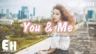 H-Slang/Choco - You & Me『信じてくれるから，素直になれる，必要な時そっとそばにいてくれる。』【動態歌詞/Vietsub/Pinyin Lyrics】