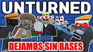 DEJAMOS SIN BASES A UN SERVIDOR DE BUAK | #83 | UNTURNED