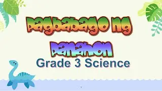 Grade 3 I Science Quarter 4 Week 3-4 Pagbabago ng Panahon